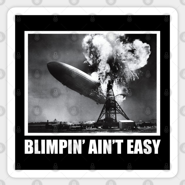 Blimpin' Ain't Easy Sticker by theUnluckyGoat